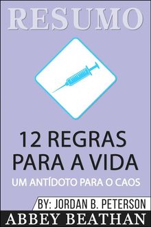 Resumo: 12 Regras Para A Vida: Um Antdoto Para O Caos.  Natlia Werneck