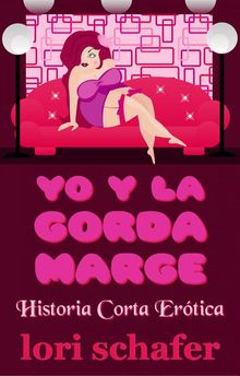 Yo Y La Gorda Marge.  Juan Gutierrez