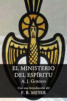 El Ministerio Del Espritu.  Byron Echeverria Z