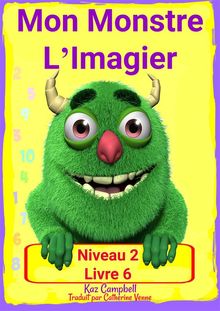 Mon Monstre LImagier  Niveau 2 Livre 6.  Catherine Venne