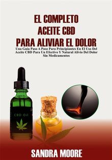 El Completo Aceite Cbd Para Aliviar El Dolor.  Jos Ivn Lpez Lpez