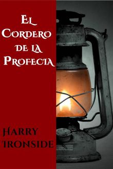 El Cordero De La Profecia.  Juan Vicente Pereira Sierra
