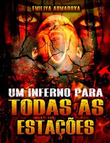 Um Inferno Para Todas As Estaes.  Matheus Alexandre de Araujo