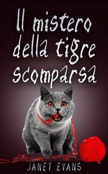 Il Mistero Della Tigre Scomparsa.  Ilaria Cerrone