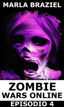 Zombie Wars Online: Episodio 4.  Juan Carlos Panait