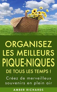 Organisez Le Meilleur Pique-Nique De Tous Les Temps.  Eva Barloy-Headley