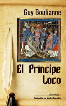 El Prncipe Loco (Volumen 1).  Nestor Gonzlez Sandobal