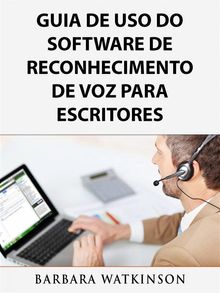 Guia De Uso Do Software De Reconhecimento De Voz Para Escritores.  Talita Ferreira