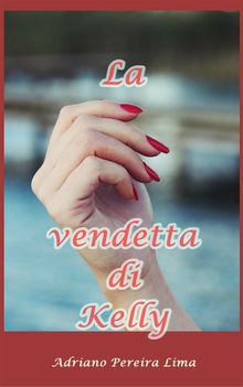 La Vendetta Di Kelly.  Cristina A. Span