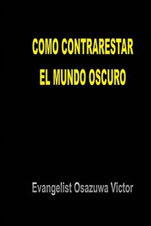 Como Contrarestar El Mundo Oscuro.  alberto sio