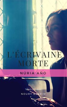 L'crivaine Morte.  Noury Bakrim