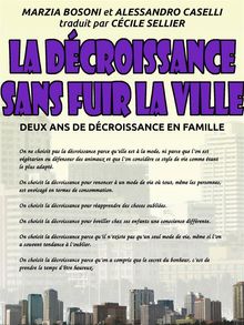 La Dcroissance Sans Fuir La Ville - Deux Ans De Dcroissance En Famille.  Ccile Sellier