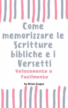 Come Memorizzare Le Scritture Bibliche E I Versetti Velocemente E Facilmente.  Monja Areniello