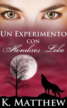 Un Experimento Con Hombres Lobo.  LUISA MARIA REYES CORTES