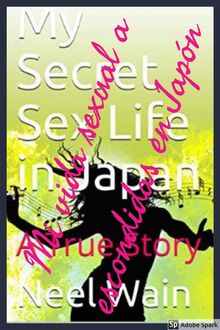 Mi Vida Sexual A Escondidas En Japn.  Alex Tern