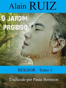 O Jardim Proibido, Tomo 1 (Bekhor).  Paula Berinson