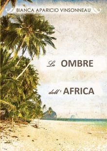 Le Ombre Dell'africa.  Laura Stecco