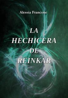La Hechicera De Reinkar.  JORGE RICARDO FELSEN