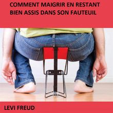 Comment Maigrir En Restant Bien Assis Dans Son Fauteuil.  Marie-Agns Benoit