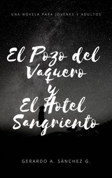 El Pozo Del Vaquero Y El Hotel Sangriento.  Gerardo Snchez