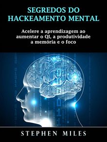 Segredos Do Hackeamento Mental.  Elaine Cristina de Oliveira