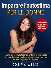 Imparare LAutostima  Per Le Donne.  Monja Areniello