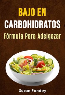 Bajo En Carbohidratos: Frmula Para Adelgazar..  P. E. Carrizales