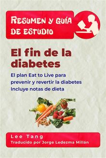 Resumen Y Gua De Estudio  El Fin De La Diabetes.  Jorge Ledezma Milln