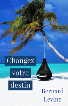 Changez Votre Destin.  Muriel Muller