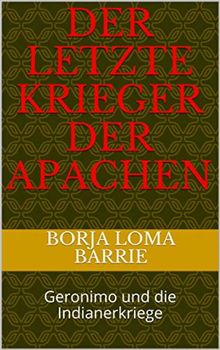 Der Letzte Krieger Der Apachen.  Bettina Schneider