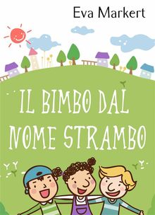 Il Bimbo Dal Nome Strambo.  Isabella Nanni