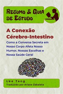 Resumo & Guia De Estudo - A Conexo Crebro-Intestino.  Ariane Zabaleta