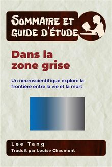 Sommaire Et Guide D’Étude - Dans La Zone Grise.  Louise Chaumont