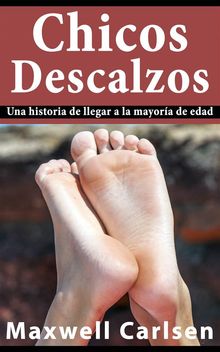 Chicos Descalzos: Una Historia De Llegar A La Mayora De Edad.  LUISA MARIA REYES CORTES