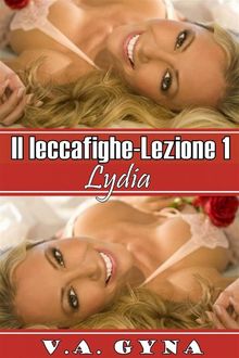 Il Leccafighe - Lezione 1: Lydia.  Alessandra Gregori