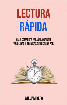 Lectura Rpida: Gua Completa Para Mejorar Tu Velocidad Y Tcnicas De Lectura Por.  Nerio J. Bracho M.