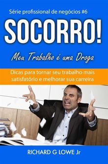 Socorro! Meu Trabalho  Uma Droga.  Tomas Estevan