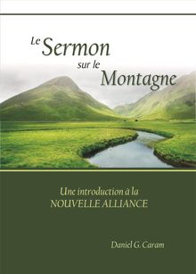 Le sermon sur la montagne.  Rev. Daniel G. Caram