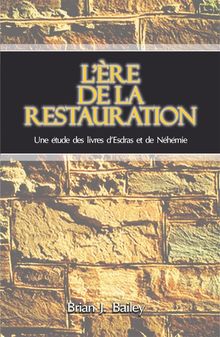 L're de la restauration.  Dr. Brian J. Bailey