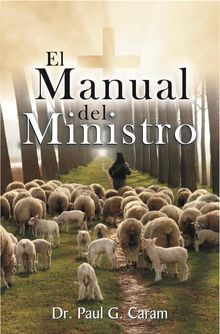 El manual del ministro.  Dr. Paul G. Caram