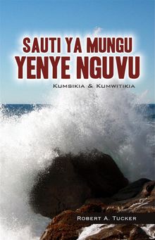 Sauti Ya Mungu Yenye Nguvu.  Rev. Robert A. Tucker