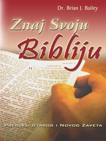 Znaj Svoju Bibliju.  Dr. Brian J. Bailey