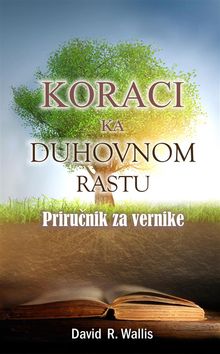 Koraci ka duhovnom rastu.  Rev. David R. Wallis