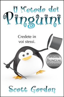 Il Metodo dei Pinguini: Special Bilingual Edition.  Scott Gordon