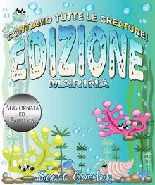 Contiamo Tutte le Creature: Edizione Marina.  Scott Gordon