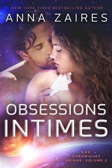 Obsessions Intimes: Les Chroniques Krinar: Volume 2.  Anna Zaires