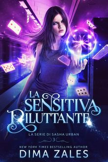 La Sensitiva Riluttante: La serie di Sasha Urban: Libro 3.  Dima Zales