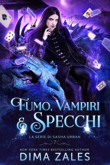 Fumo, Vampiri e Specchi: La serie di Sasha Urban, Libro 7.  Dima Zales