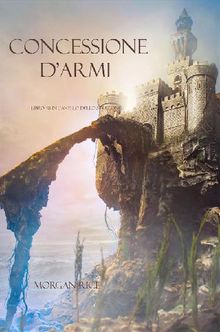 Concessione Darmi (Libro #8 In Lanello Dello Stregone).  Morgan Rice