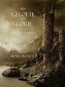 Een Gelofte Van Glorie (Boek #5 In De Tovenaarsring).  Morgan Rice